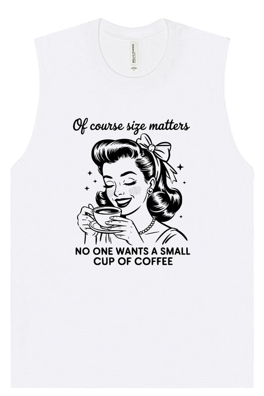 No Small Coffees Muscle Tank