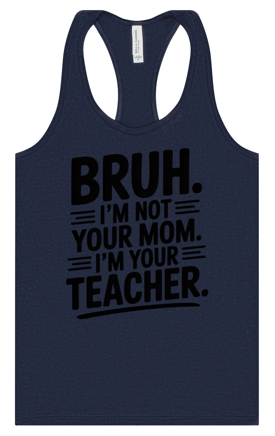 Bruh Not Your Mom  Women's Racerback Tank