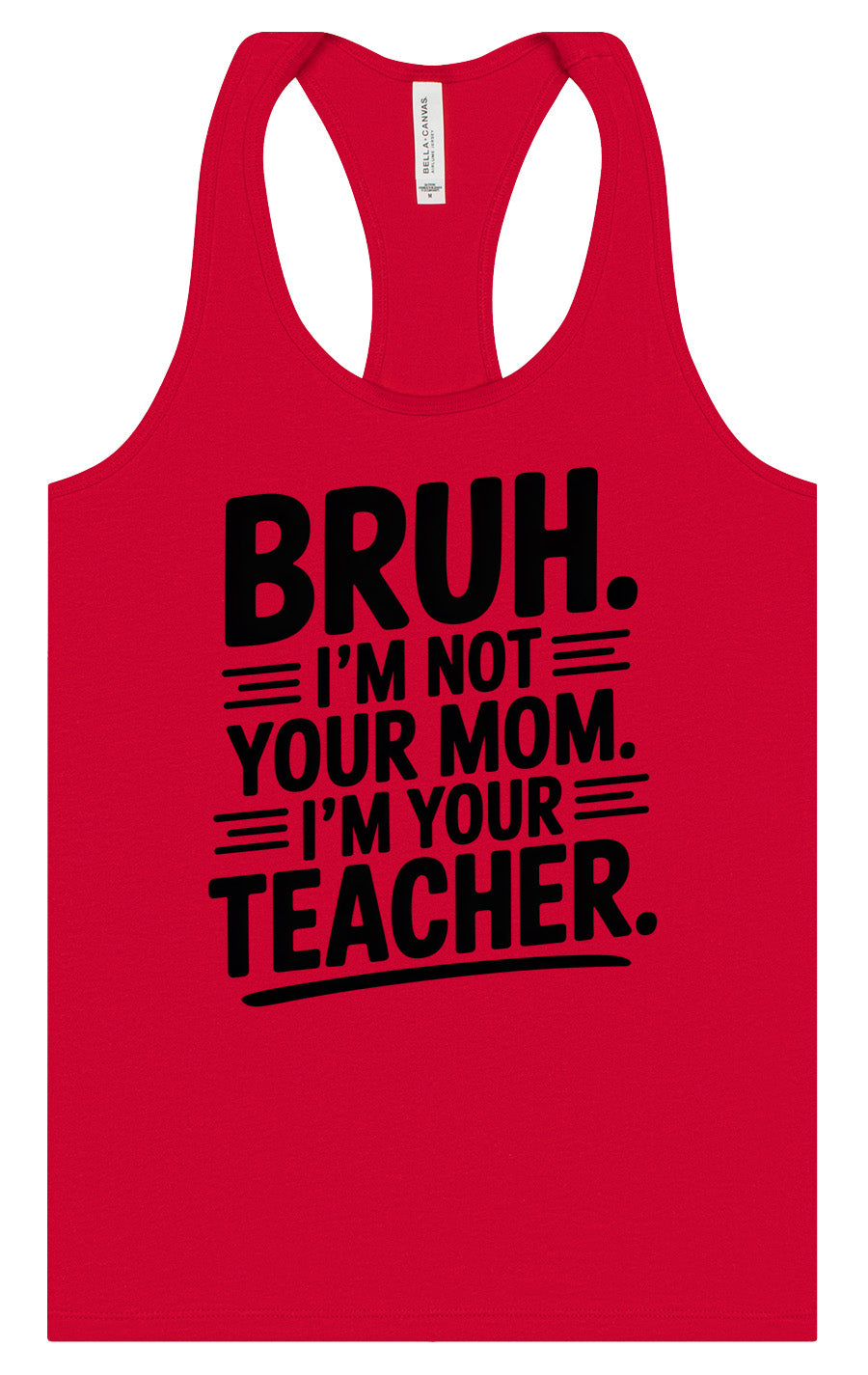 Bruh Not Your Mom  Women's Racerback Tank