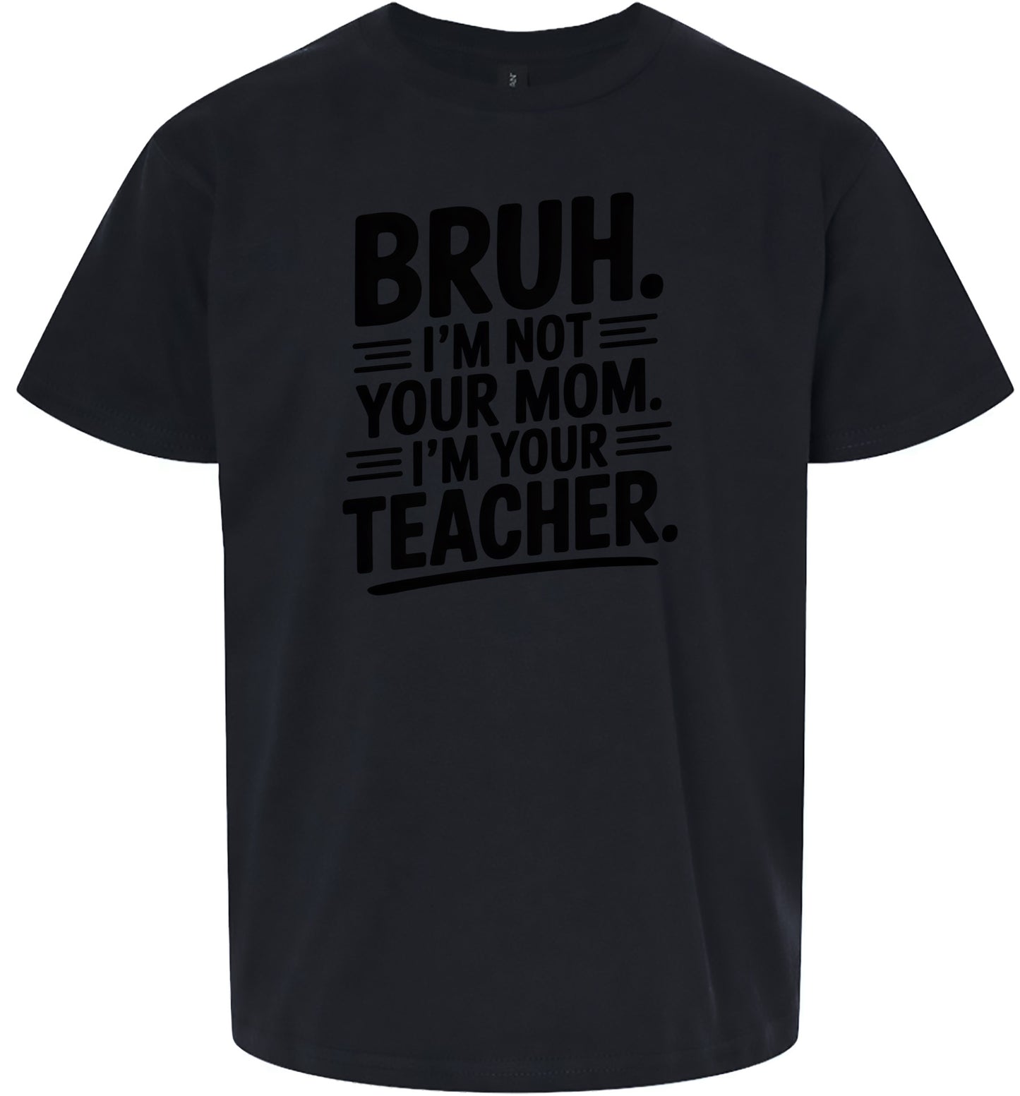Bruh Not Your Mom  Children's Gildan Soft Shirt