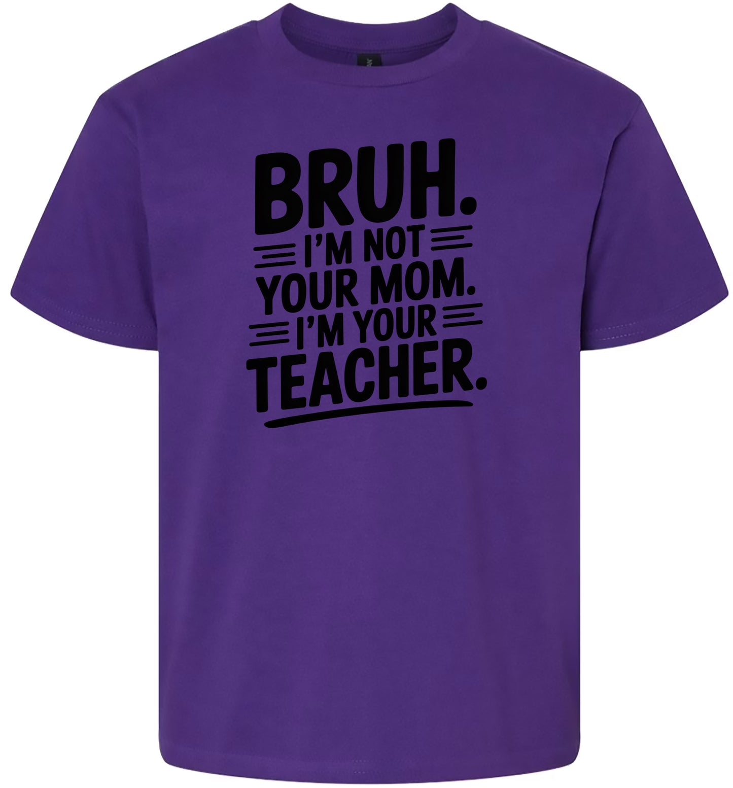 Bruh Not Your Mom  Children's Gildan Soft Shirt