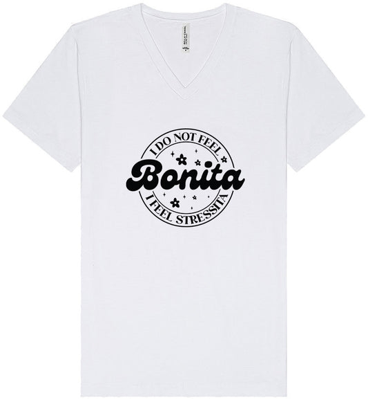 Not Bonita, Stressita Unisex V-Neck Shirt