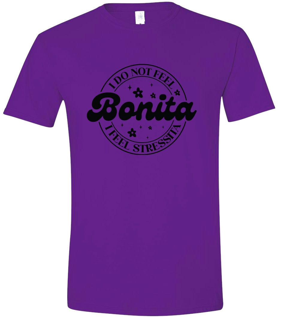 Not Bonita, Stressita Adult Gildan Soft Shirt