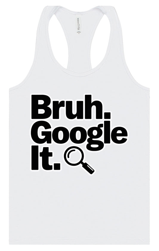 Bruh Google It Women's Racerback Tank