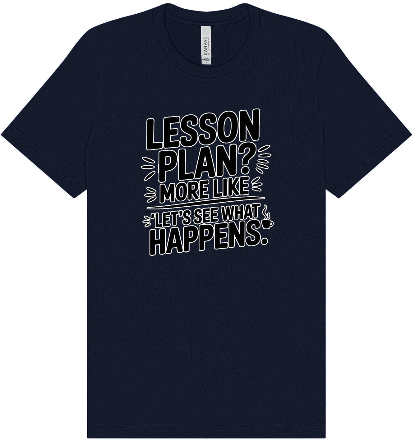 Lesson Plan - See What Happens Adult Bella Canvas Shirt