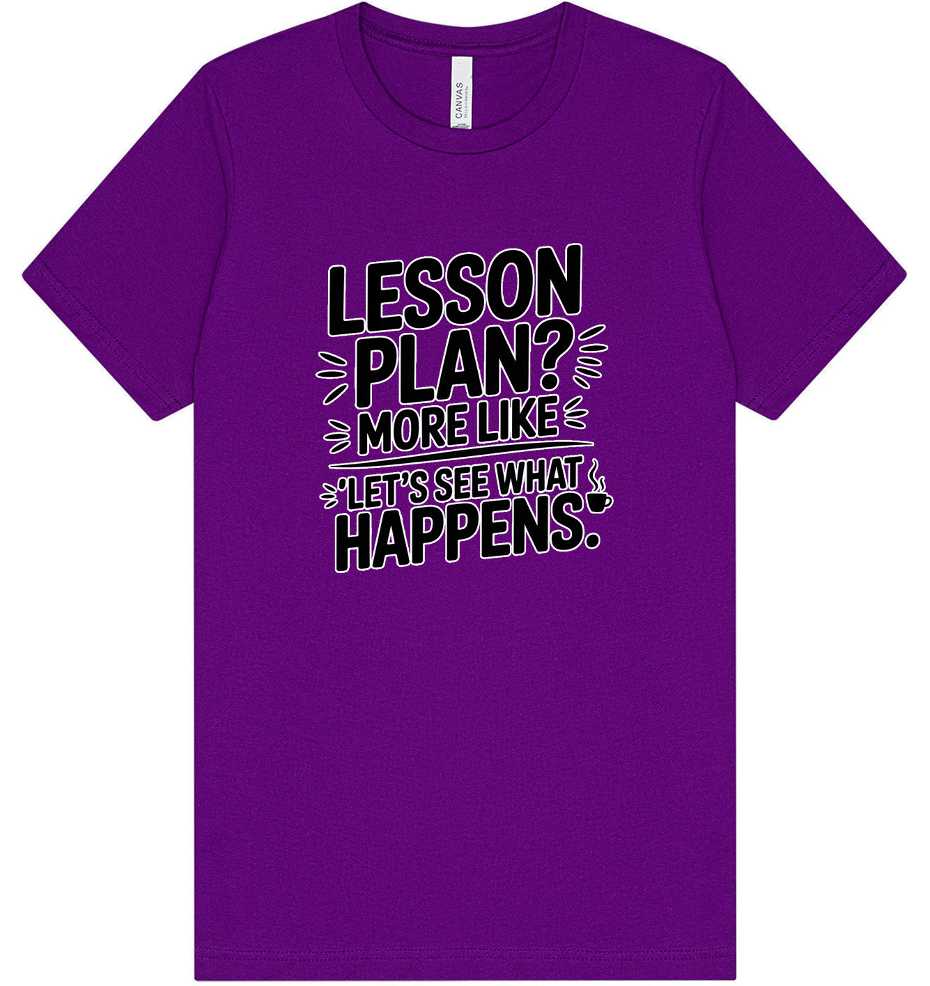 Lesson Plan - See What Happens Adult Bella Canvas Shirt