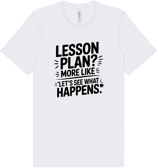 Lesson Plan - See What Happens Adult Bella Canvas Shirt