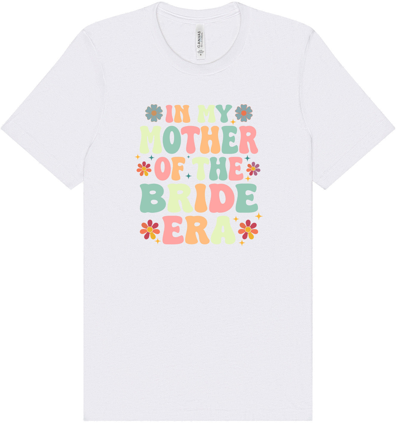 Mother of the Bride Era Adult Bella Canvas Shirt