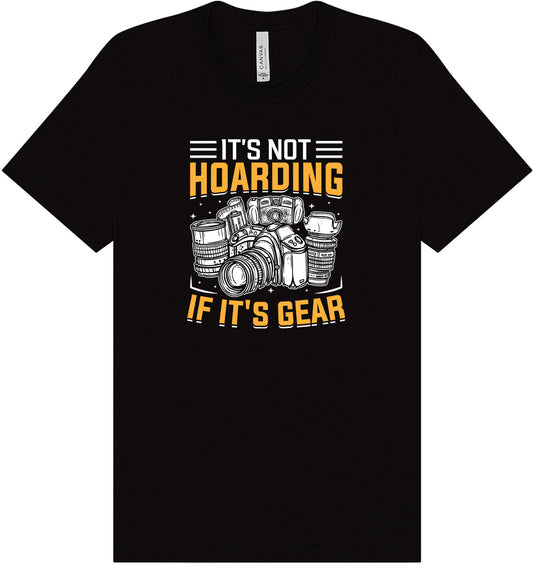 Photography Not Hoarding, It's Gear Adult Bella Canvas Shirt