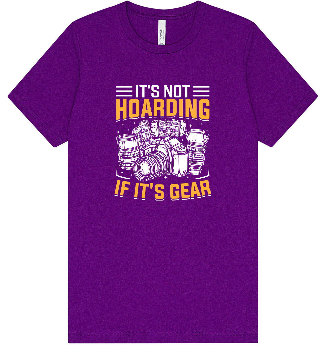 Photography Not Hoarding, It's Gear Adult Bella Canvas Shirt