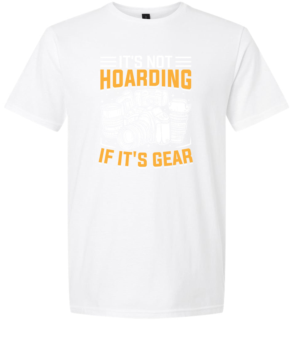 Photography Not Hoarding, It's Gear Adult Gildan Soft Shirt