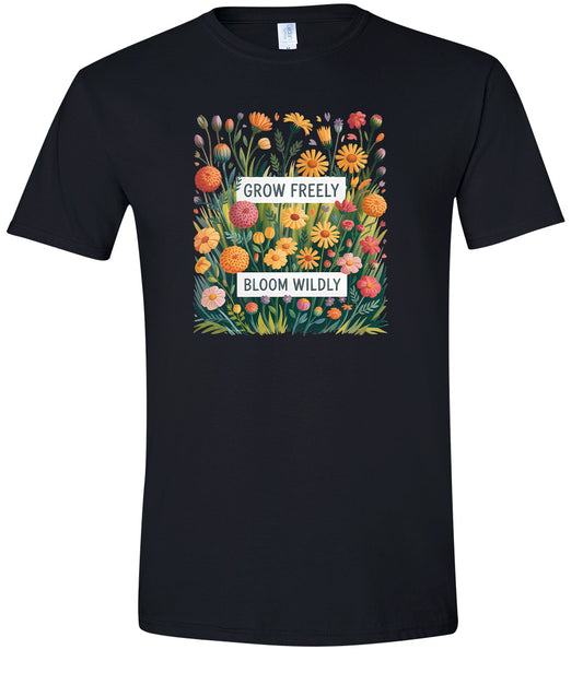 Grow Freely, Bloom Wildly Adult Gildan Soft Shirt