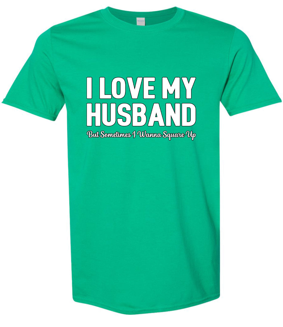 Love My Husband But Wanna Square Up Adult Gildan Soft Shirt