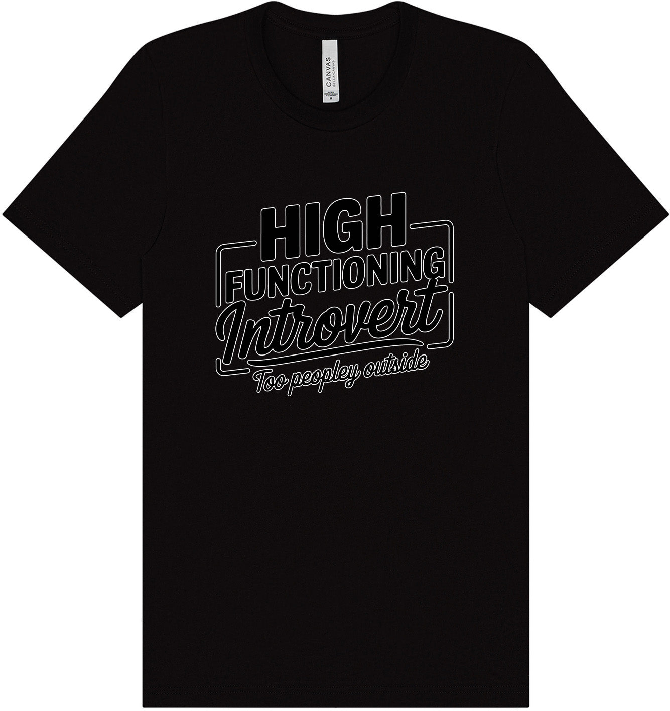 High Functioning Introvert Adult Bella Canvas Shirt