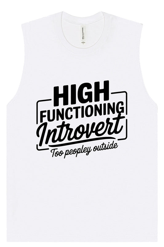High Functioning Introvert Muscle Tank