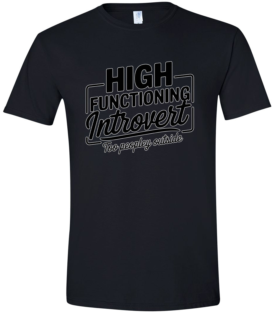 High Functioning Introvert Adult Gildan Soft Shirt