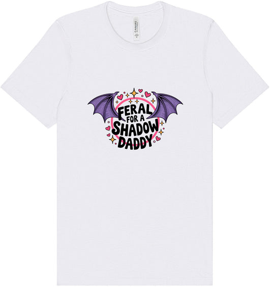 Feral for a Shadow Daddy Adult Bella Canvas Shirt