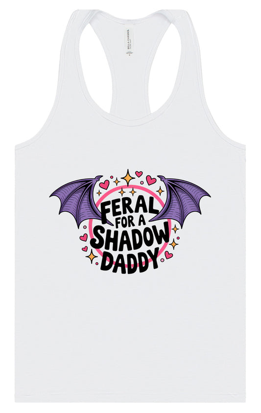 Feral for a Shadow Daddy Women's Racerback Tank