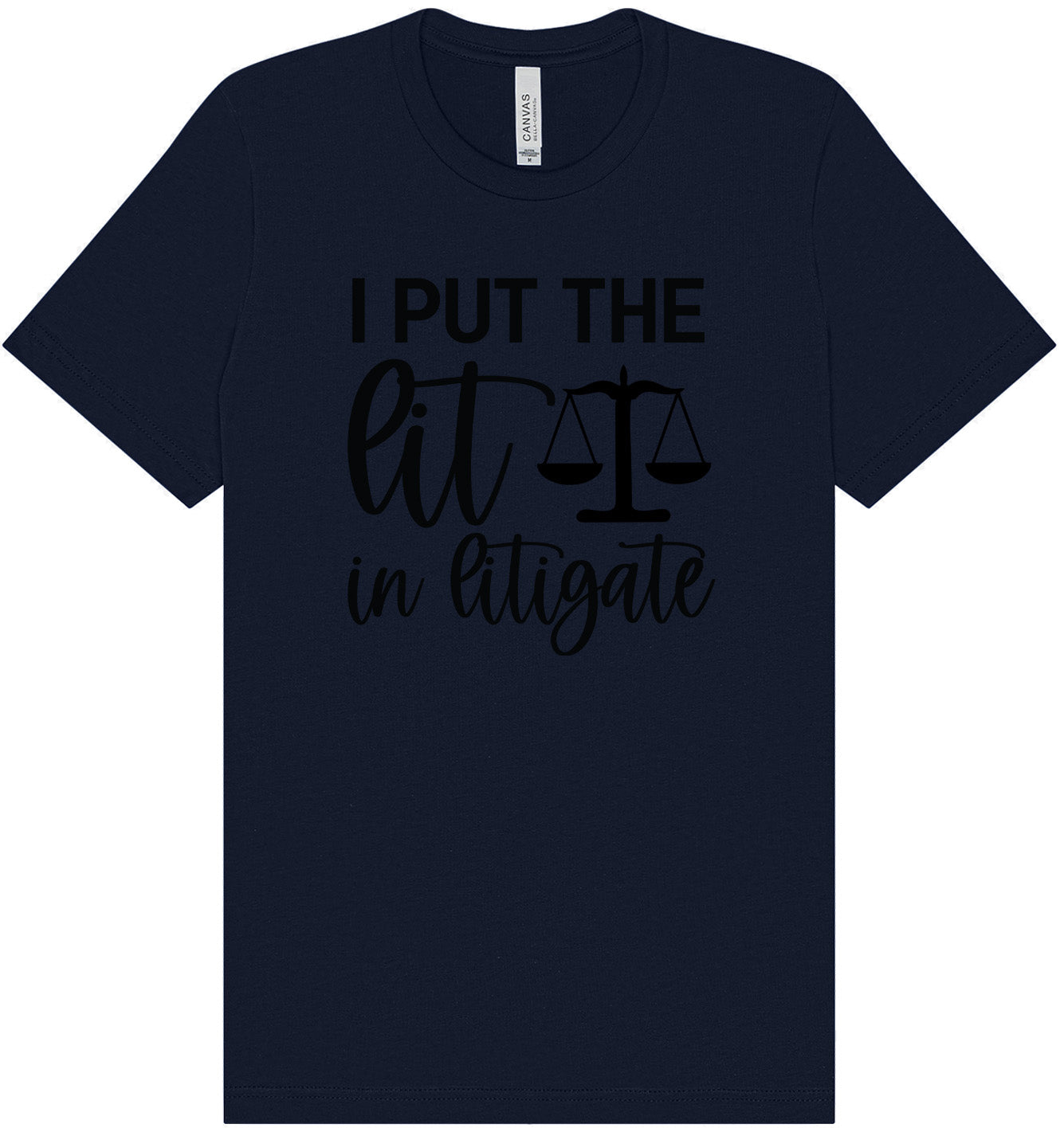 I Put the Lit in Litigate Adult Bella Canvas Shirt