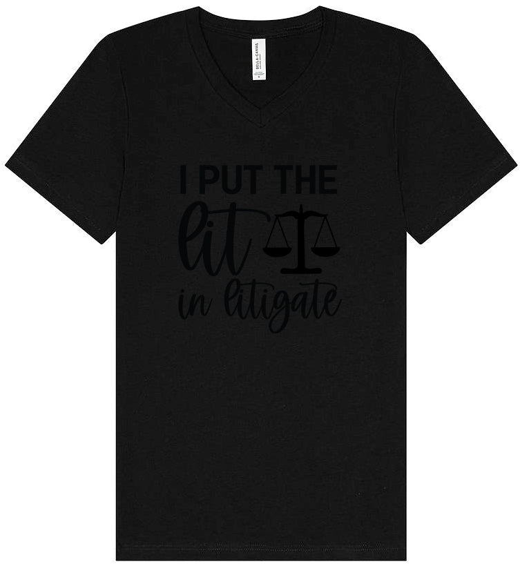 I Put the Lit in Litigate Unisex V-Neck Shirt