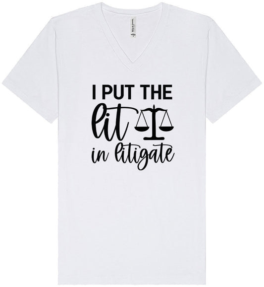 I Put the Lit in Litigate Unisex V-Neck Shirt
