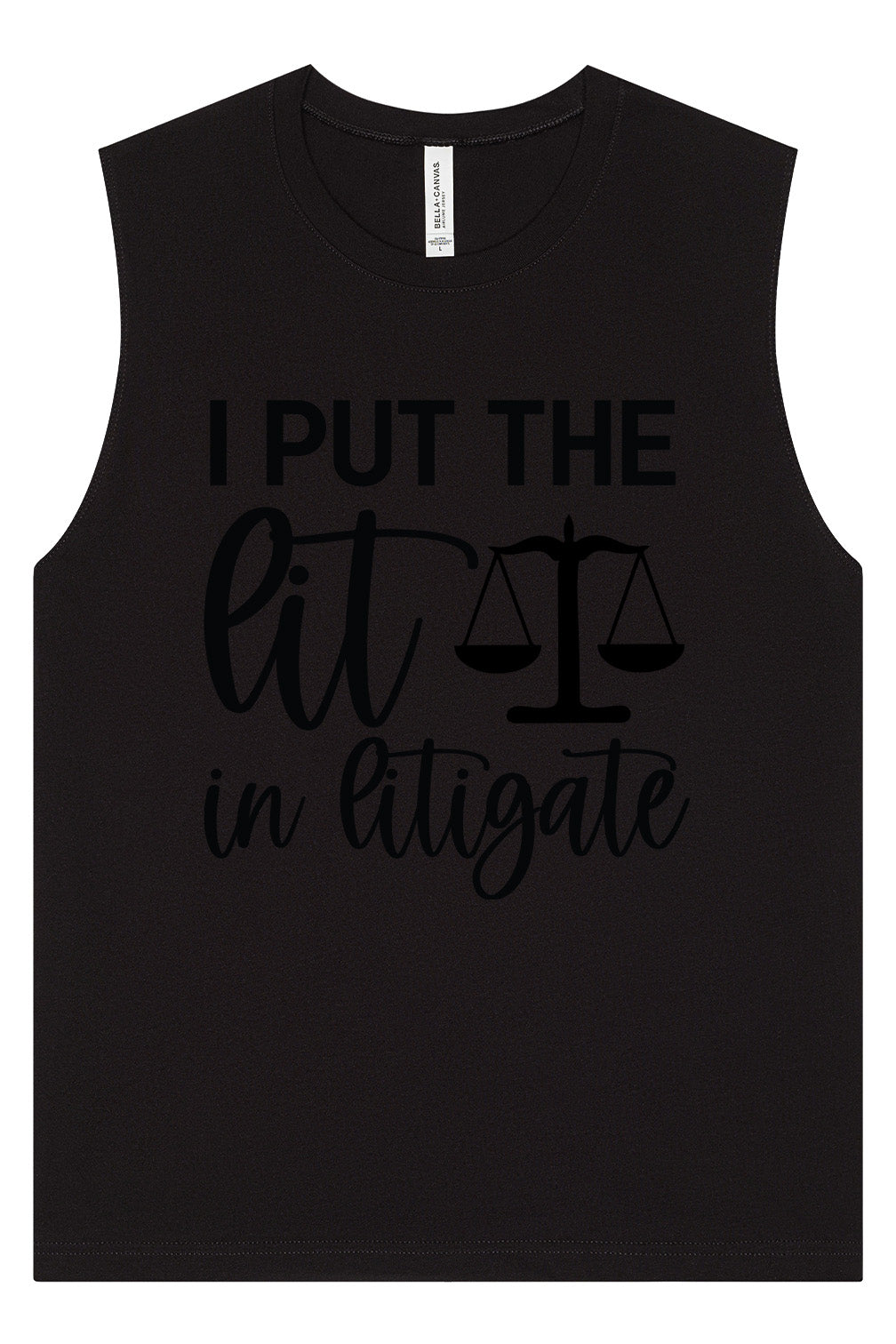 I Put the Lit in Litigate Muscle Tank