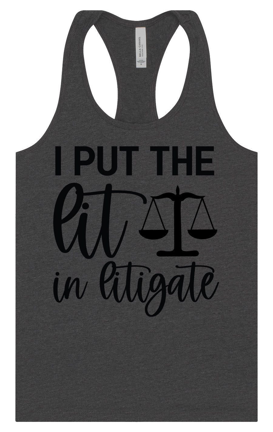 I Put the Lit in Litigate Women's Racerback Tank