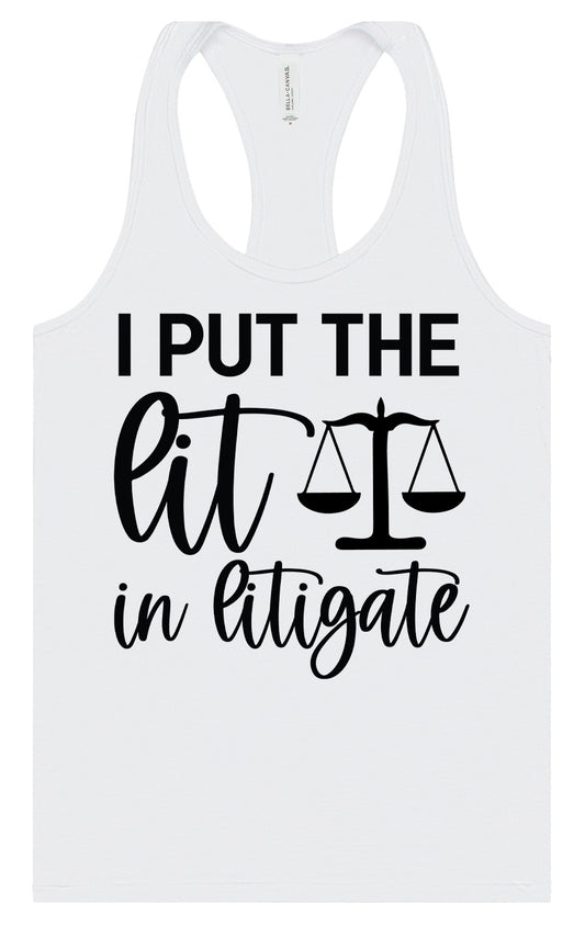 I Put the Lit in Litigate Women's Racerback Tank