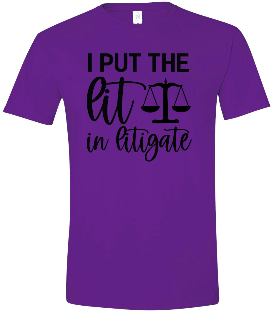 I Put the Lit in Litigate Adult Gildan Soft Shirt