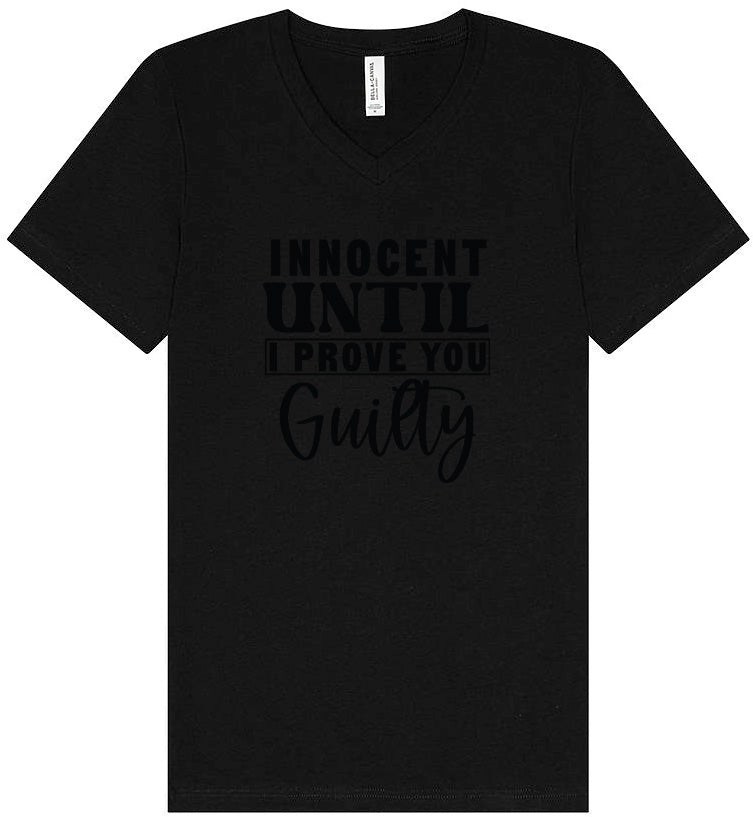 Innocent Until I Prove You Guilty Unisex V-Neck Shirt