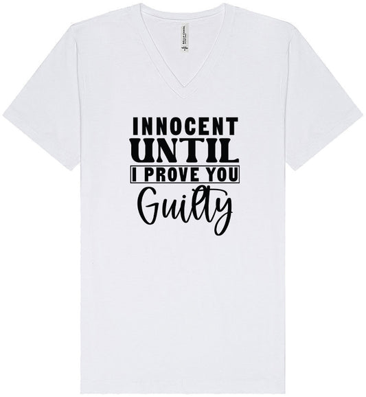 Innocent Until I Prove You Guilty Unisex V-Neck Shirt