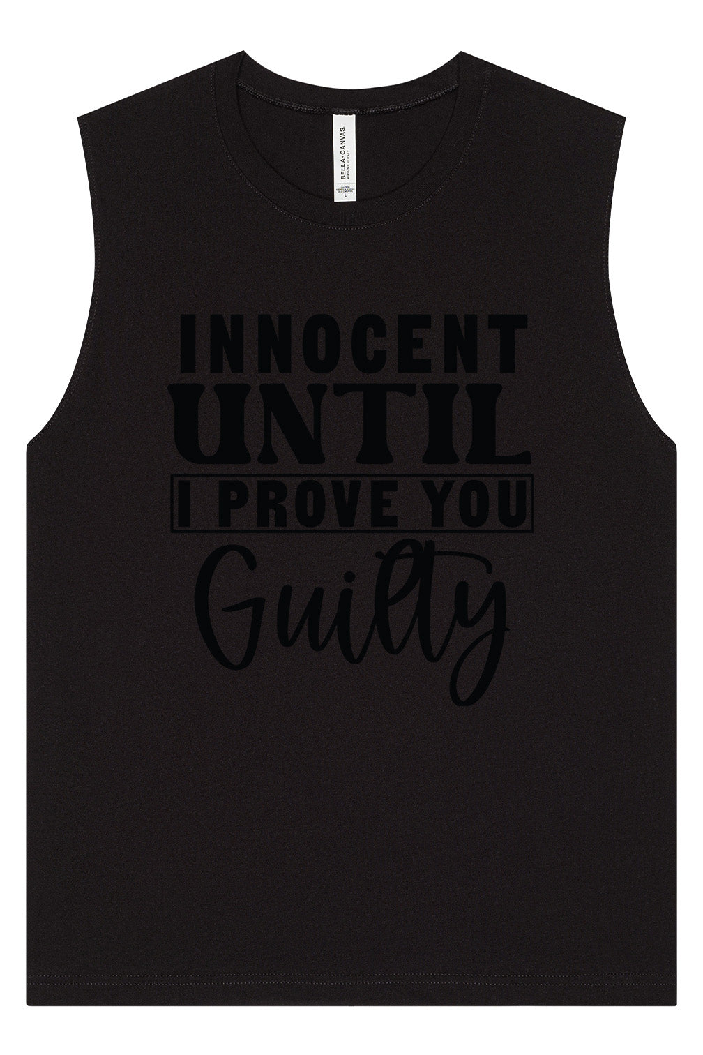 Innocent Until I Prove You Guilty Muscle Tank