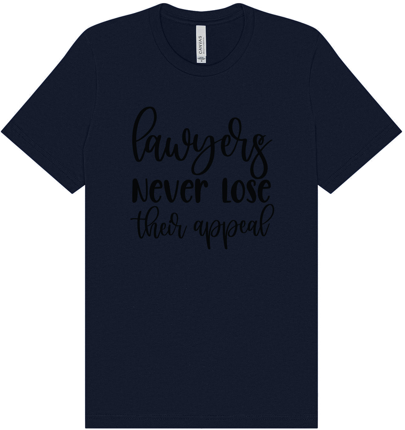 Lawyers Never Lose Their Appeal Adult Bella Canvas Shirt