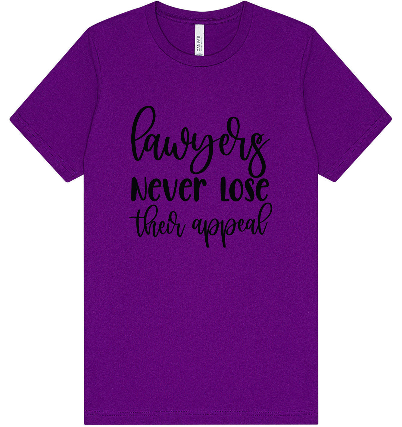 Lawyers Never Lose Their Appeal Adult Bella Canvas Shirt