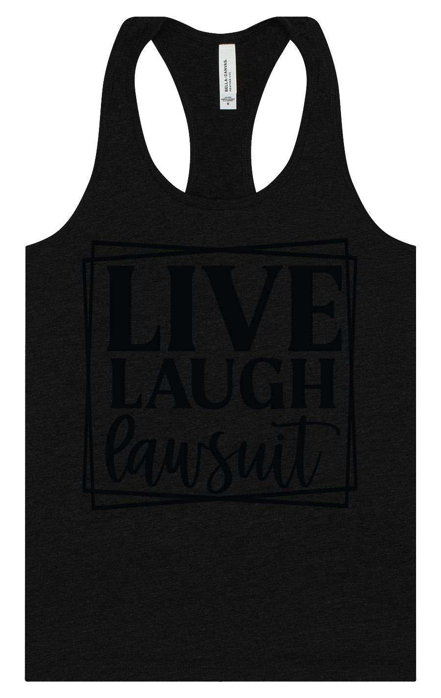 Live Laugh Lawsuit Women's Racerback Tank