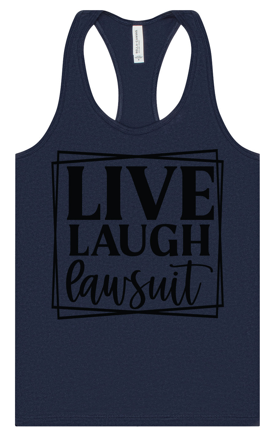 Live Laugh Lawsuit Women's Racerback Tank