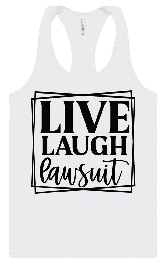 Live Laugh Lawsuit Women's Racerback Tank