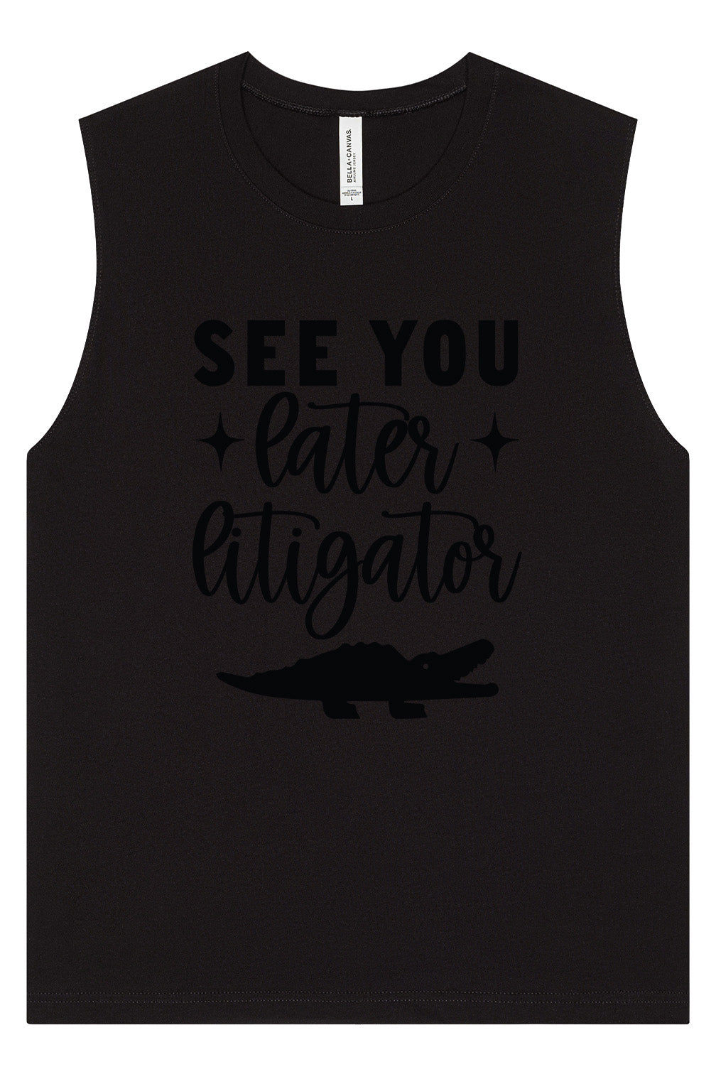 See You Later Litigator Muscle Tank