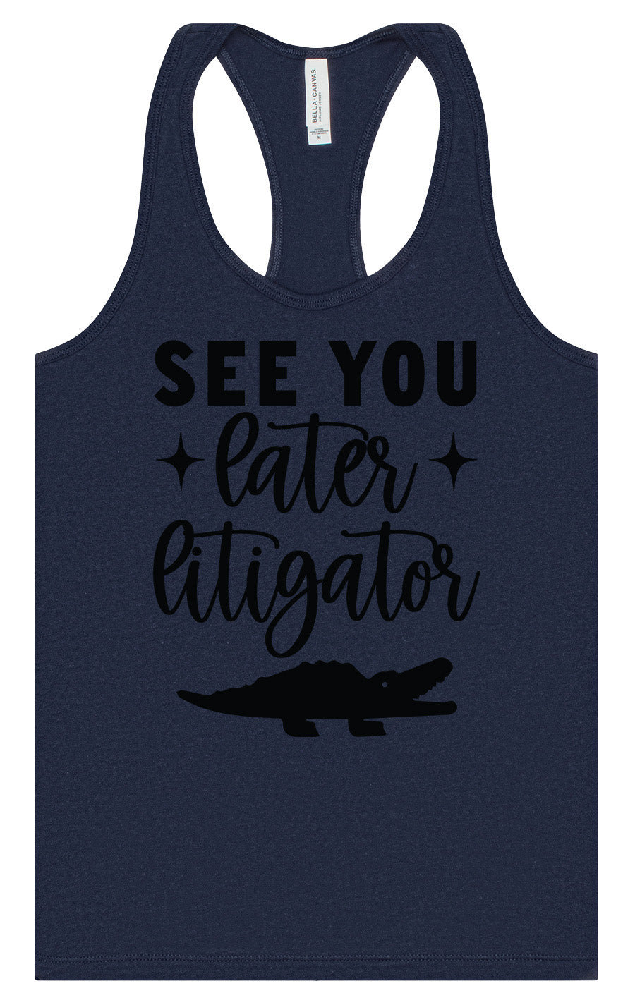 See You Later Litigator Women's Racerback Tank