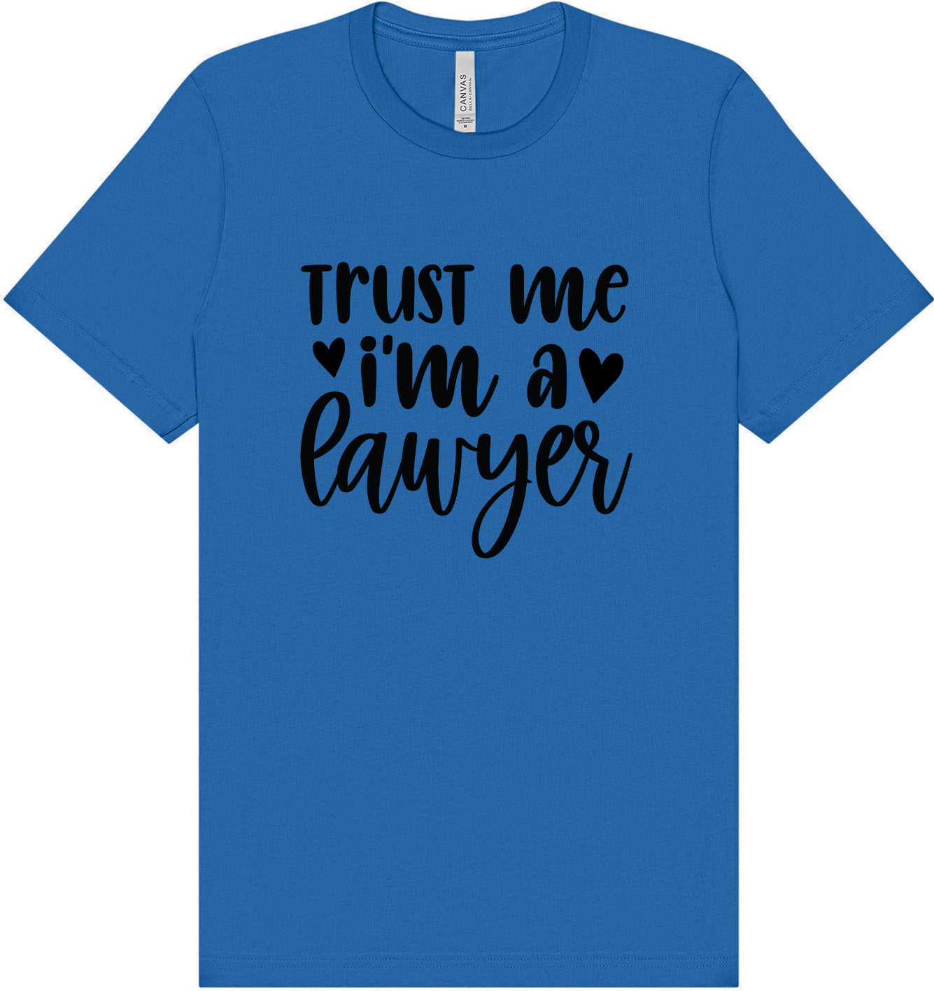 Trust Me I'm a Lawyer Adult Bella Canvas Shirt