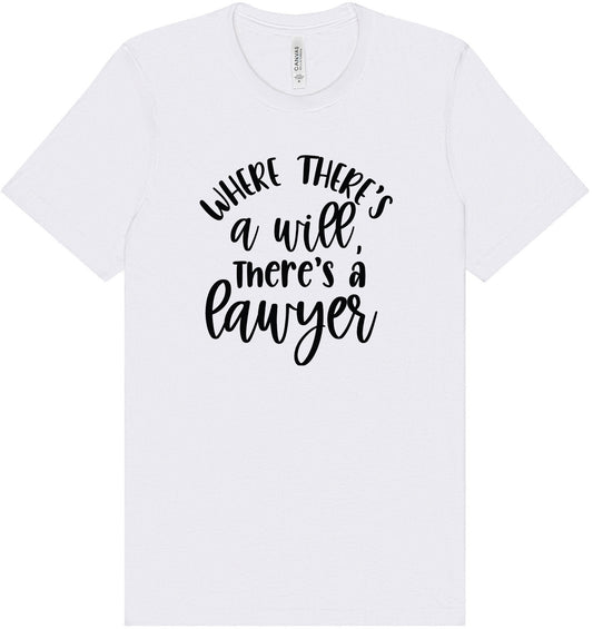 Where There's a Will, There's a Lawyer Adult Bella Canvas Shirt