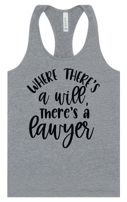 Where There's a Will, There's a Lawyer Women's Racerback Tank