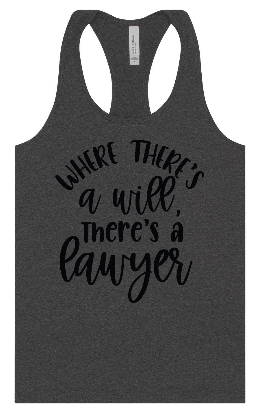 Where There's a Will, There's a Lawyer Women's Racerback Tank