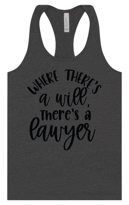 Where There's a Will, There's a Lawyer Women's Racerback Tank