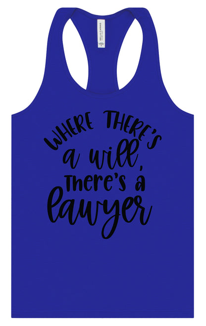 Where There's a Will, There's a Lawyer Women's Racerback Tank