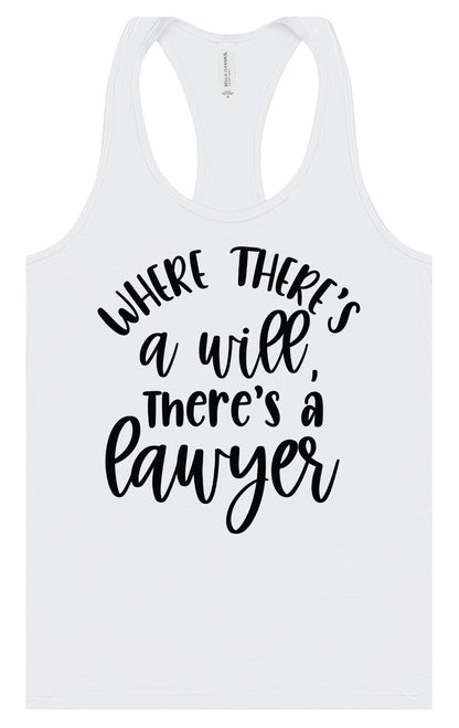 Where There's a Will, There's a Lawyer Women's Racerback Tank