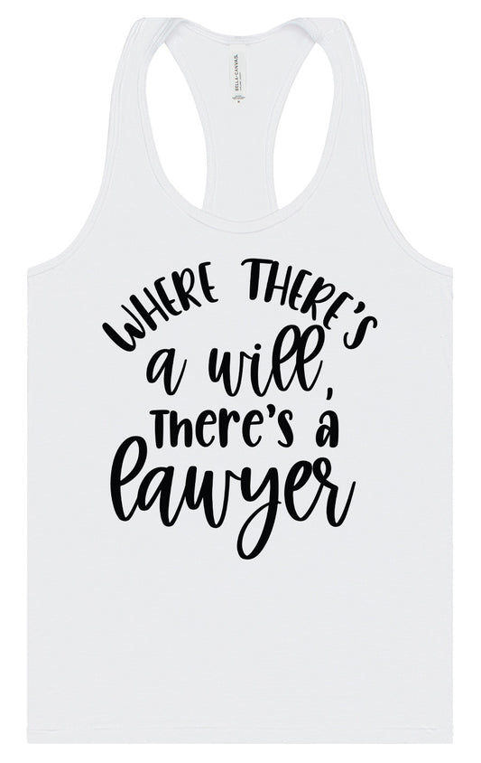 Where There's a Will, There's a Lawyer Women's Racerback Tank