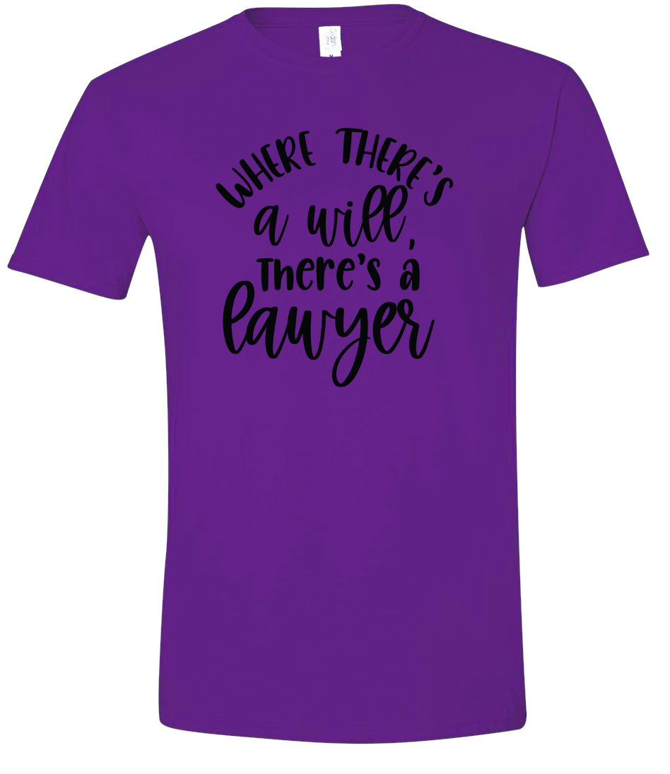 Where There's a Will, There's a Lawyer Adult Gildan Soft Shirt
