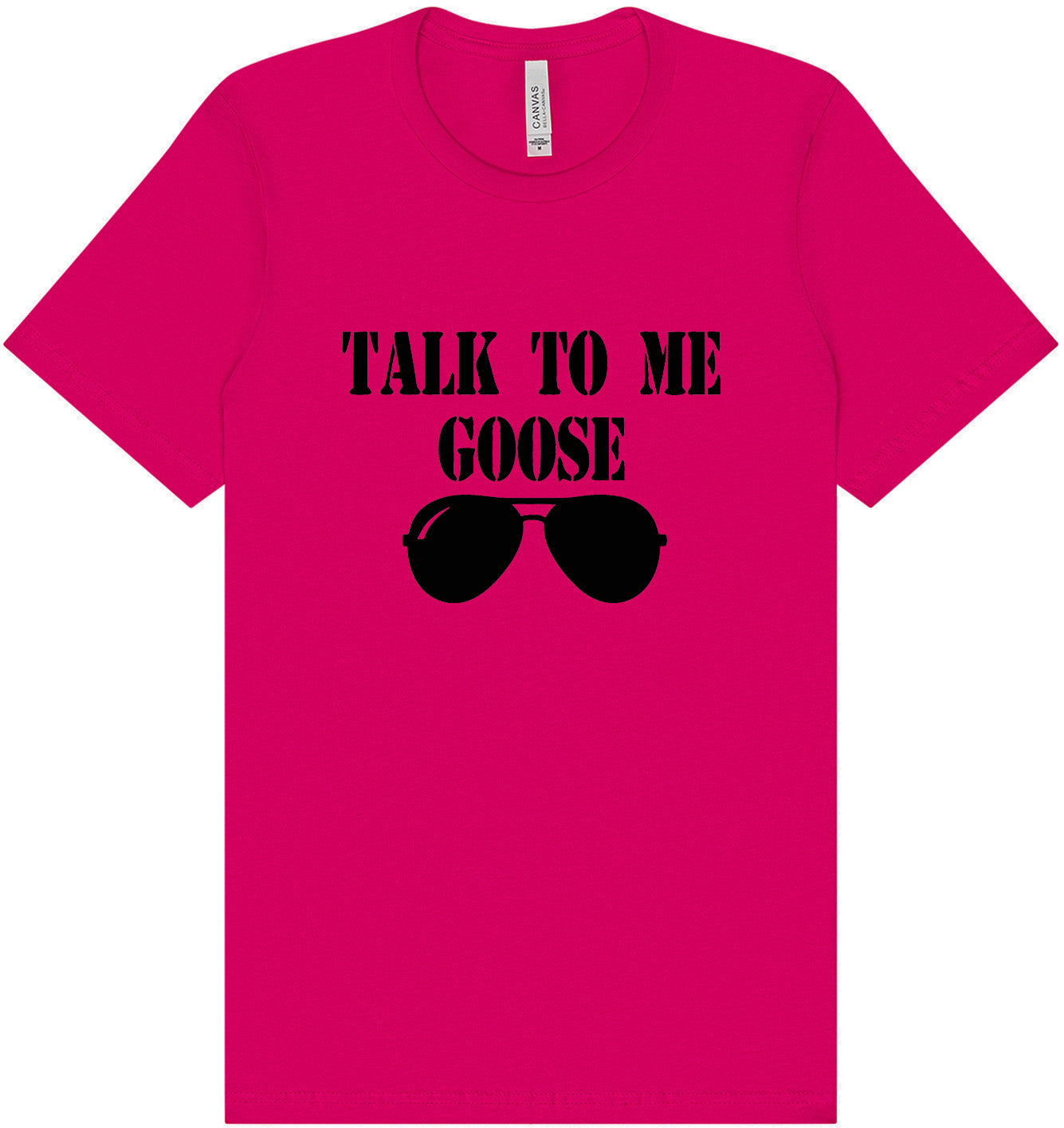 Talk to Me Goose Adult Bella Canvas Shirt
