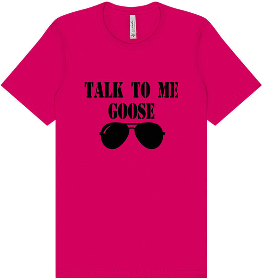 Talk to Me Goose Adult Bella Canvas Shirt